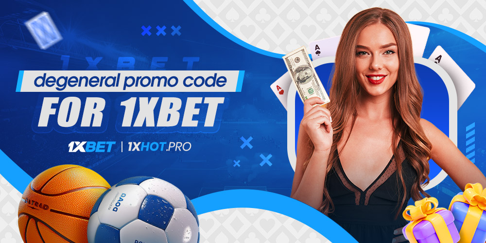 degeneral promo code for 1xbet degeneral promo code for 1xbet