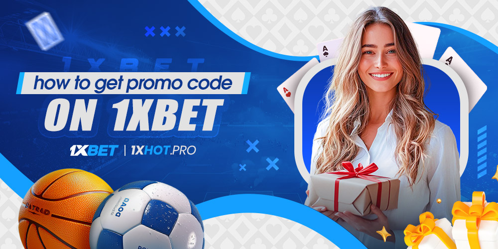 how to get promo code on 1xbet how to get promo code on 1xbet