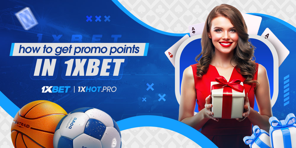 how to get promo points in 1xbet how to get promo points in 1xbet